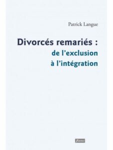 « "Divorcés remariés : de l’exclusion à l’intégration " de Patrick LANGUE